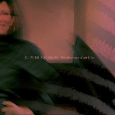 OLIVIER ROCABOIS-THE AFTERNOON OF OUR LIVES (LP)