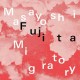 MASAYOSHI FUJITA-MIGRATORY (CD)