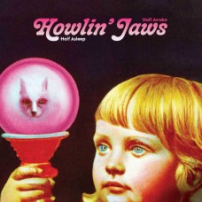 HOWLIN' JAWS-HALF ASLEEP HALF AWAKE (CD)