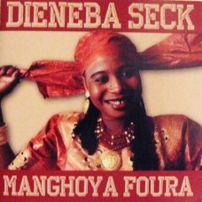 DIENEBA SECK-MANGHOYA FOURA (CD)