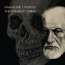 NAM-KHAR & VORTEX-THE SARAJEVO SPIRAL (CD)