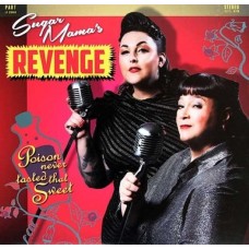 SUGAR MAMA'S REVENGE-POISON NEVER TASTED THAT SWEET (LP)