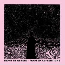 NIGHT IN ATHENS-WASTED REFLEKTIONS (CD)