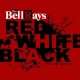 BELLRAYS-THE RED, WHITE AND BLACK -COLOURED- (LP)