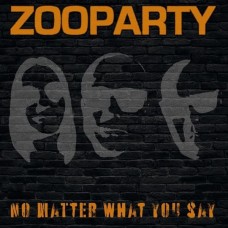 ZOOPARTY-NO MATTER WHAT -COLOURED- (LP)