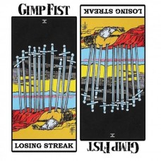 GIMP FIST-LOSING STREAK (LP)