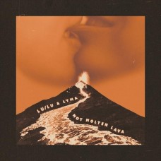 LULU & LYMA-HOT MOLTEN LAVA (12")