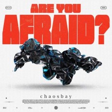 CHAOSBAY-ARE YOU AFRAID? (CD)