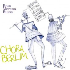 ROSA MORENA RUSSO-CHORA BERLIM (CD)