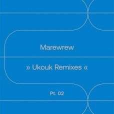 MAREWREW-UKOUK REMIXES PT. 2 -EP- (7")