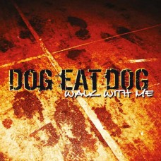 DOG EAT DOG-WALK WITH ME (CD)