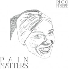 RICO FRIEBE-PAIN MATTERS -HQ- (LP)