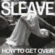 SLEAVE-HOW TO GET OVER (LP)