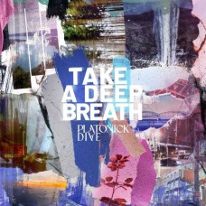 PLATONIK DIVE-TAKE A DEEP BREATH (LP)