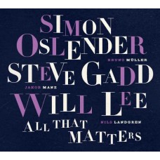 SIMON OSLENDER/STEVE GADD/WILL LEE-ALL THAT MATTERS (CD)