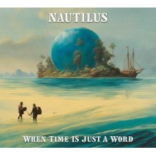 NAUTILUS-WHEN TIME IS JUST A WORD (CD)