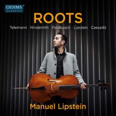 MANUEL LIPSTEIN-HINDEMITH, TELEMANN & CASSADO: CASSADO, FELDBUSCH, HINDEMITH, LIPSTEIN & TELEMANN: ROOTS (CD)