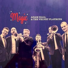 ADAM HALL & THE VELVET PLAYBOYS-MAGIC (CD)