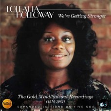 LOLEATTA HOLLOWAY-WE'RE GETTING STRONGER - THE GOLD MIND/SALSOUL RECORDINGS1976-1982 -BOX- (5CD)