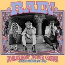 RAIN-TOMORROW NEVER COMES: THE NYC SESSIONS 1967-1968 (CD)