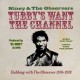 NINEY AND THE OBSERVERS-TUBBY'S WANTS THE CHANNEL - DUBBING WITH THE OBSERVER 1976 - 1978 (2CD)