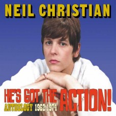 NEIL CHRISTIAN-HE'S GOT THE ACTION! ANTHOLOGY 1962-1974 -DIGI- (2CD)