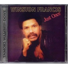WINSTON FRANCIS-JUST ONCE (CD)