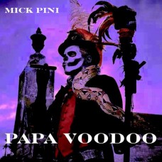 MICK PINI-PAPA VOODOO (CD)