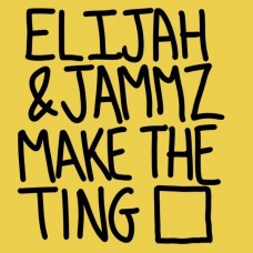 ELIJAH & JAMMZ-MAKE THE TING (LP)