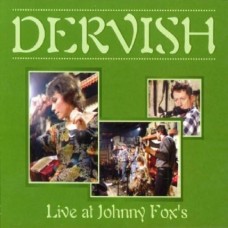 DERVISH-LIVE AT JOHNNY FOX'S (CD)