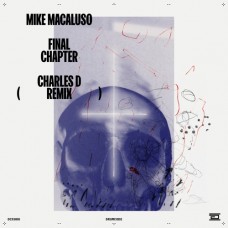 MIKE MACALUSO-FINAL CHAPTER (CHARLES D REMIX) (12")