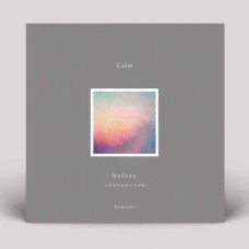 CALM-BEFORE - REMIXES (12")