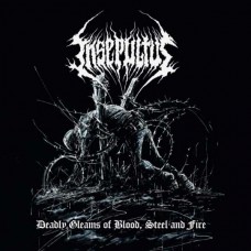 INSEPULTUS-DEADLY GLEAMS OF BLOOD, STEEL AND FIRE (CD)