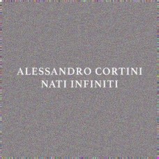 ALESSANDRO CORTINI-NATI INFINITI (CD)