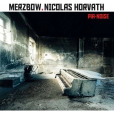 MERZBOW & NICOLAS HORVATH-PIA-NOISE (CD)