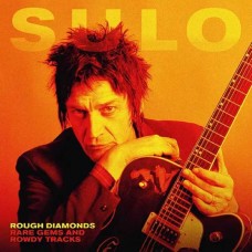 SULO-ROUGH DIAMOND + RARE GEMS AND ROWDY TRACKS (2CD)