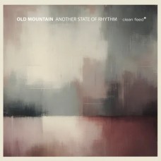 OLD MOUNTAIN-ANOTHER STATE OF RHYTHM (CD)