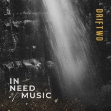 DRIFTWD-IN NEED OF MUSIC (LP)