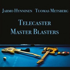 JARMO HYNNINEN & TUOMAS METSBERG-TELECASTER MASTER BLASTER (CD)