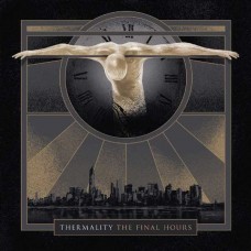 THERMALITY-THE FINAL HOURS (CD)