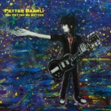 PETTER BAARLI-YOU BETTER BE BETTER (LP)