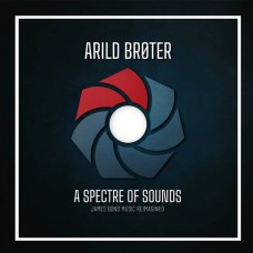 ARILD BROTER-SPECTRE OF SOUND JAMES BOND MUSIC REIMAGINED (2LP)