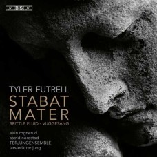 ASTRID NORDSTAD-FUTRELL: STABAT MATER - BRITTLE FLUID - VUGGESANG (SACD)