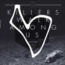 KILLERS WALK AMONG US-KILLERS WALK AMONG US -COLOURED- (LP)