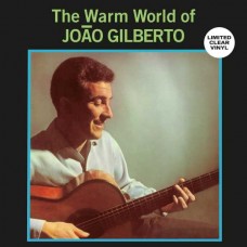 JOÃO GILBERTO-WARM WORLD OF JOAO GILBERTO -COLOURED/LTD- (LP)