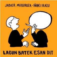 JABIER MUGURUZA-LAGUN BATEK ESAN DIT (CD)