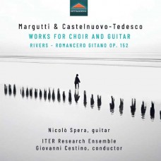 NICOLO SPERA-MARGUTTI & CASTELNUOVO-TEDESCO: WORKS FOR CHOIR & GUITAR - RIVERS - ROMANCERO GITANO OP. 152 (CD)