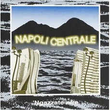 NAPOLI CENTRALE-NGAZZATE NIRE -ANNIV- (CD+DVD)