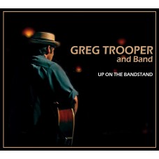 GREG TROOPER AND BAND-UP ON THE BANDSTAND (CD)