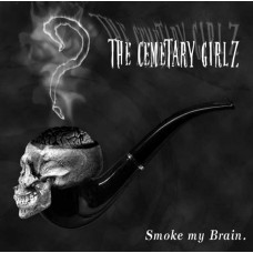 CEMETARY GIRLZ-SMOKE MY BRAIN (LP)